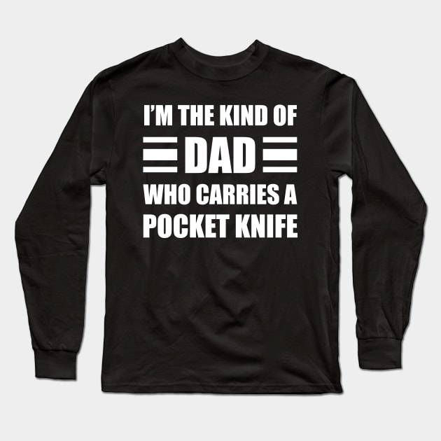 Pocket Knife Dad Long Sleeve T-Shirt by Huhnerdieb Apparel